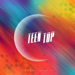 TEEN TOP – SEOUL NIGHT