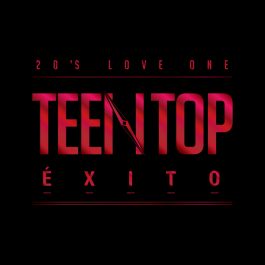 TEEN TOP – TEEN TOP ÉXITO