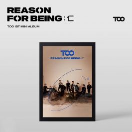 TOO – REASON FOR BEING :인(仁)