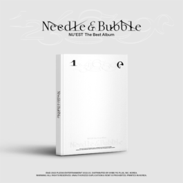 NU’EST – The Best Album Needle & Bubble