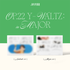[PREORDER] Jo YuRi – Op.22 Y-Waltz: in Major
