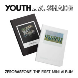 ZEROBASEONE – YOUTH IN THE SHADE