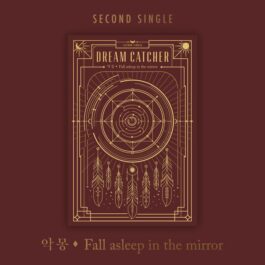 DREAMCATCHER – 악몽- Fall asleep in the mirror