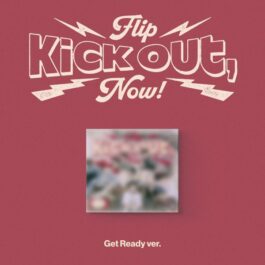 KickFlip – Kick Out, Flip Now! (Digipack) (Get Ready Ver.)