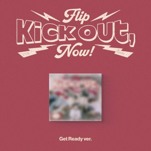 [PREORDER] KickFlip - Kick Out, Flip Now! (Digipack) (Get Ready Ver.)